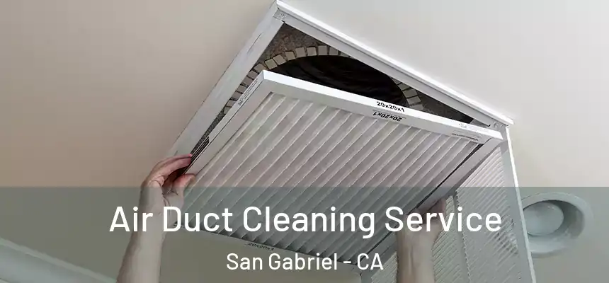  Air Duct Cleaning Service San Gabriel - CA