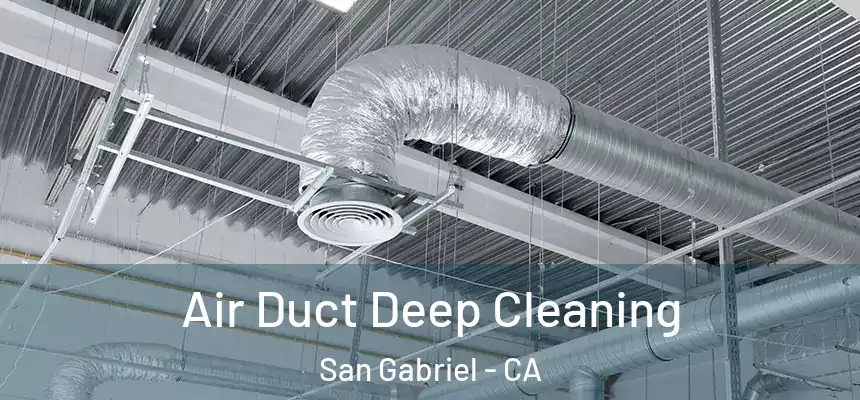  Air Duct Deep Cleaning San Gabriel - CA