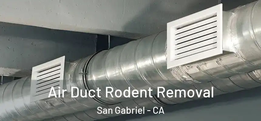  Air Duct Rodent Removal San Gabriel - CA