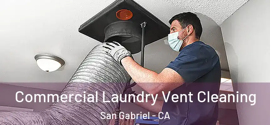 Commercial Laundry Vent Cleaning San Gabriel - CA