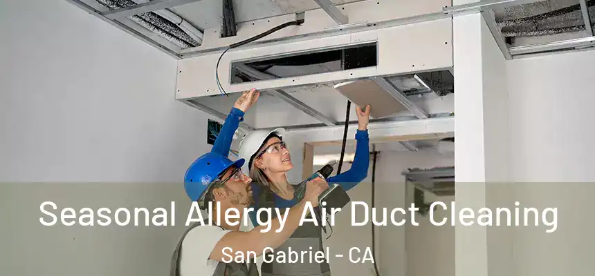  Seasonal Allergy Air Duct Cleaning San Gabriel - CA