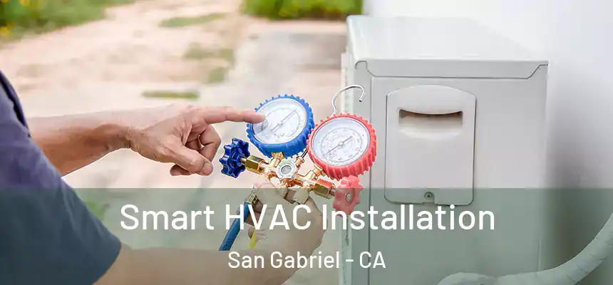  Smart HVAC Installation San Gabriel - CA