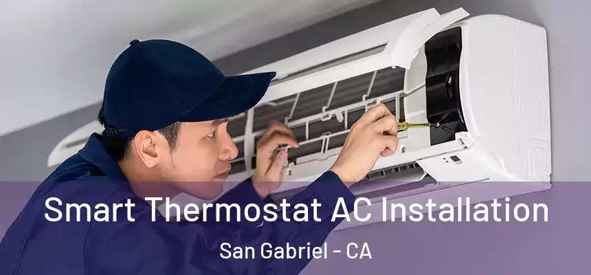  Smart Thermostat AC Installation San Gabriel - CA